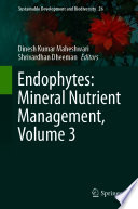 Endophytes: Mineral Nutrient Management, Volume 3 /