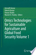 Omics Technologies for Sustainable Agriculture and Global Food Security Volume 1 /
