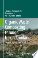 Organic Waste Composting through Nexus Thinking : Practices, Policies, and Trends /