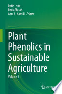 Plant Phenolics in Sustainable Agriculture  : Volume 1 /
