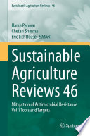 Sustainable Agriculture Reviews 46 : Mitigation of Antimicrobial Resistance Vol 1 Tools and Targets   /