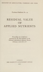 Residual value of applied nutrients: proceedings of a conference organized by the Soil Scientists of the National Agricultural Advisory Service, February 27th-28th, 1968.