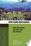 Traditional arid lands agriculture : understanding the past for the future /