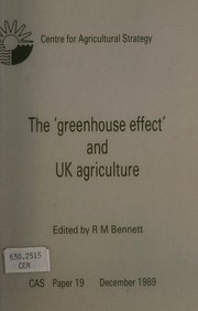 The greenhouse effect and UK agriculture : papers and poster displays presented at a conference ... held at the Royal Society, London SW1 on July 14th 1989 /