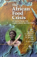The African food crisis : lessons from the Asian Green Revolution /
