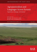 Agropastoralism and languages across Eurasia : expansion, exchange, environment /