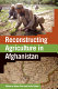 Reconstructing agriculture in Afghanistan /