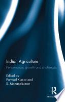 Indian agriculture : performance, growth and challenges /