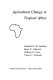 Agricultural change in tropical Africa /