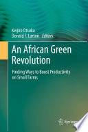 An African green revolution : finding ways to boost productivity on small farms /