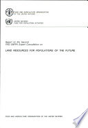 Report on the Second FAO/UNFPA Expert Consultation on Land Resources for Populations of the Future.