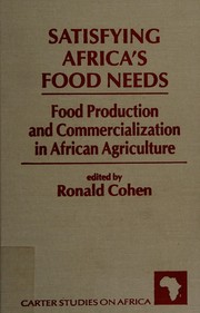 Satisfying Africa's food needs : food production and commercialization in African agriculture /