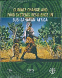 Climate change and food sytems resilience in Sub-Saharan Africa /