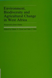 Environment, biodiversity and agricultural change in West Africa : perspectives from Ghana /