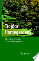 Tropical homegardens : a time-tested example of sustainable agroforestry /