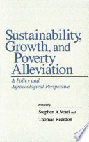 Sustainability, growth, and poverty alleviation : a policy and agroecological perspective /