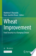 Wheat Improvement : Food Security in a Changing Climate  /