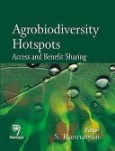 Agrobiodiversity hotspots : access and benefit sharing /
