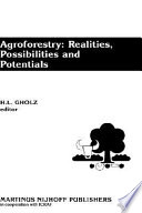 Agroforestry : realities, possibilities, and potentials /