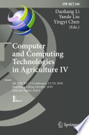 Computer and computing technologies in agriculture IV : 4th IFIP TC 12 Conference, CCTA 2010, Nanchang, China, October 22-25, 2010, selected papers.