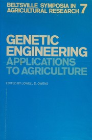 Genetic engineering, applications to agriculture : invited papers presented to a symposium held May 16-19, 1982, at the Beltsville Agricultural Research Center (BARC), Beltsville, Maryland /