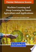 Machine learning and deep learning for smart agriculture and applications /