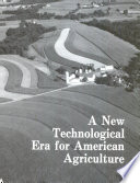 A New technological era for American agriculture.