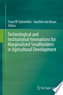 Technological and Institutional Innovations for Marginalized Smallholders in Agricultural Development /