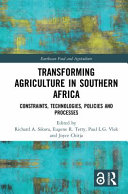 Transforming agriculture in southern Africa : constraints, technologies, policies and processes /