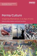 Perma/culture : imagining alternatives in an age of crisis /