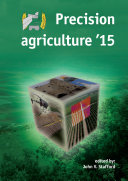 Precision agriculture '15 : papers presented at the 10th European Conference on Precision Agriculture, Volcani Center, Israel, 12-16 July 2015 /