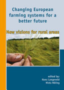 Changing European farming systems for a better future : new visions for rural areas /