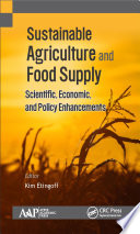 Sustainable agriculture and food supply : scientific, economic, and policy enhancements /