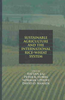 Sustainable agriculture and the international rice-wheat system /