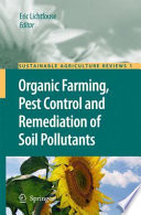 Sustainable agriculture reviews : organic farming, pest control and remediation of soil pollutants /