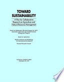 Toward sustainability : a plan for collaborative research on agriculture and natural resource management /
