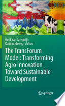 The TransForum model : transforming agro innovation toward sustainable development /
