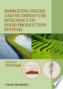 Improving water and nutrient-use efficiency in food production systems /
