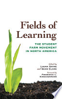 Fields of learning : the student farm movement in North America /