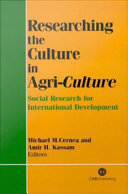 Researching the culture in agri-culture : social research for international agricultural development /