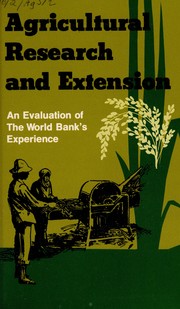 Agricultural research and extension : an evaluation of the World Bank's experience.