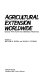 Agricultural extension worldwide : issues, practices, and emerging priorities /