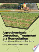 Agrochemicals detection, treatment and remediation /