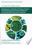 Management of biological nitrogen fixation for the development of more productive and sustainable agricultural systems : extended versions of papers presented at the Symposium on Biological Nitrogen Fixation for Sustainable Agriculture at the 15th Congress of Soil Science, Acapulco, Mexico, 1994 /