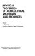 Physical properties of agricultural materials and products /