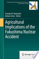 Agricultural Implications of the Fukushima Nuclear Accident /