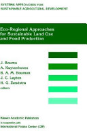 Eco-regional approaches for sustainable land use and food production : proceedings of a Symposium on Eco-regional Approaches in Agricultural Research, 12-16 December 1994, ISNAR, The Hague /