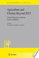 Agriculture and climate beyond 2015 : a new perspective on future land use patterns /