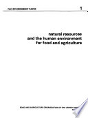 Natural resources and the human environment for food and agriculture.