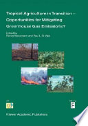 Tropical agriculture in transition : opportunities for mitigating greenhouse gas emissions? /